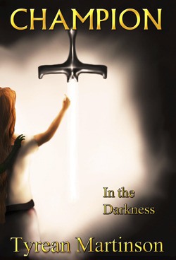 'Champion in the Darkness' is Tyrean Martinson's debut novel.