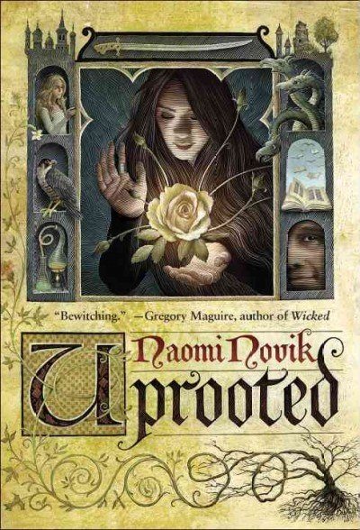 The hardcover of “Uprooted” by Naomi Novik.