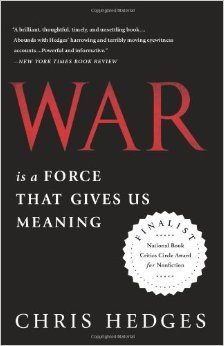 War is a Force That Gives Us Meaning, by Chris Hedges. Image courtesy of Amazon Books.