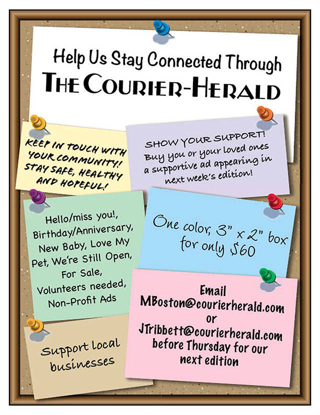 If you’d like to send a message to a loved one, or show appreciation for first responders and healthcare workers, email the Courier-Herald by this Thursday, April 23.