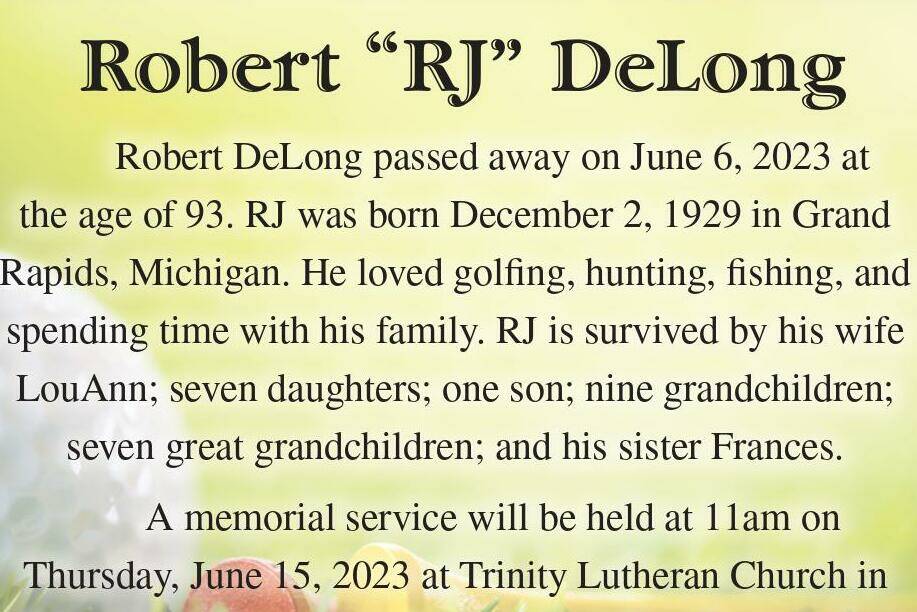 Robert "RJ" DeLong died June 6, 2023 at the age of 93.